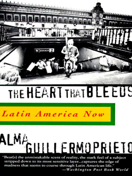 Title details for The Heart That Bleeds by Alma Guillermoprieto - Available